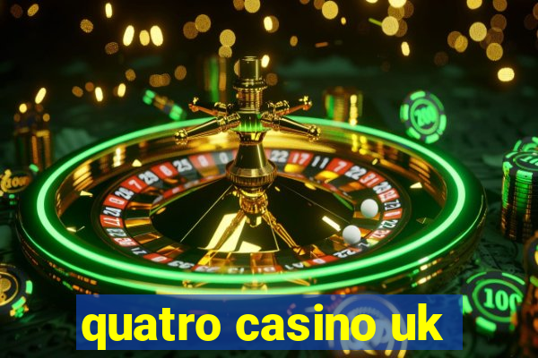 quatro casino uk