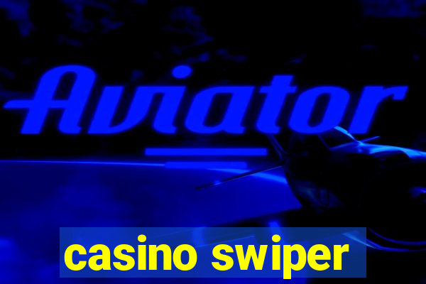 casino swiper