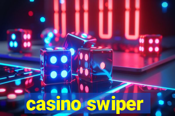 casino swiper