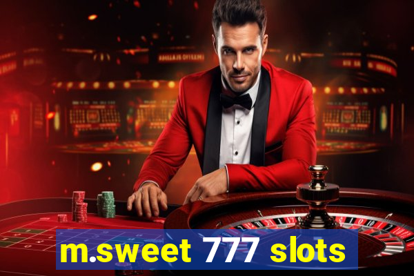 m.sweet 777 slots