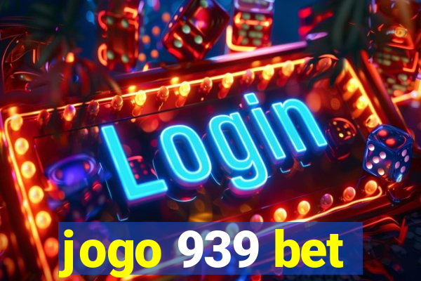 jogo 939 bet