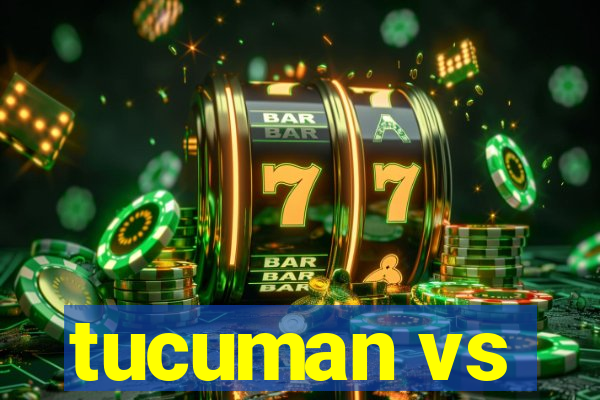 tucuman vs