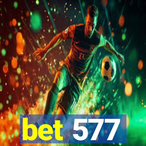 bet 577