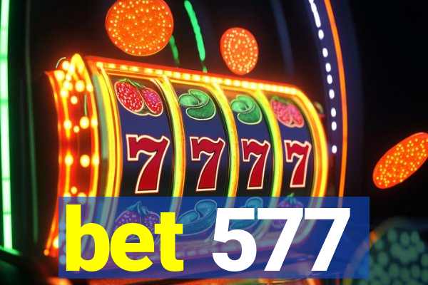 bet 577