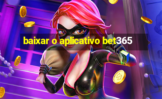 baixar o aplicativo bet365