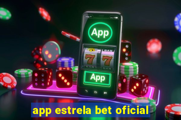 app estrela bet oficial