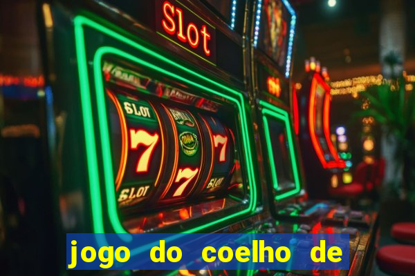 jogo do coelho de ganhar dinheiro