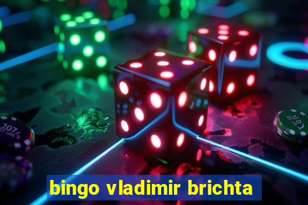 bingo vladimir brichta