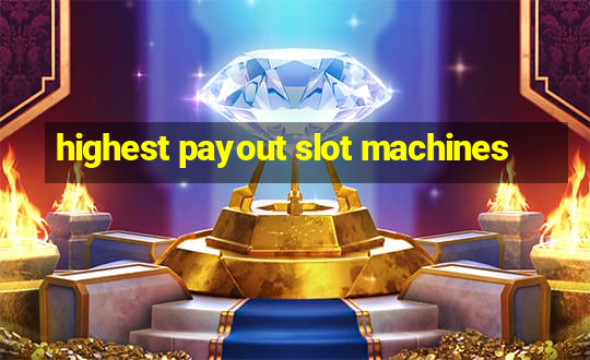 highest payout slot machines