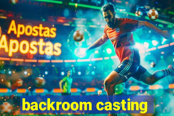 backroom casting