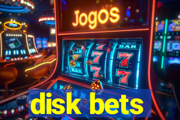 disk bets