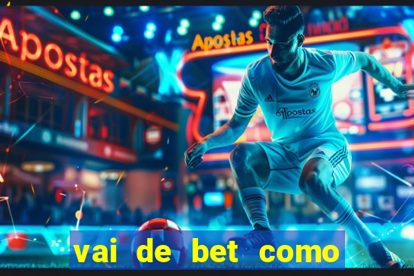 vai de bet como sacar bonus