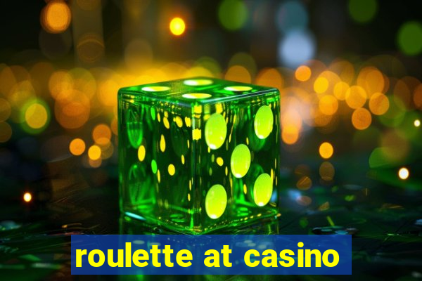 roulette at casino