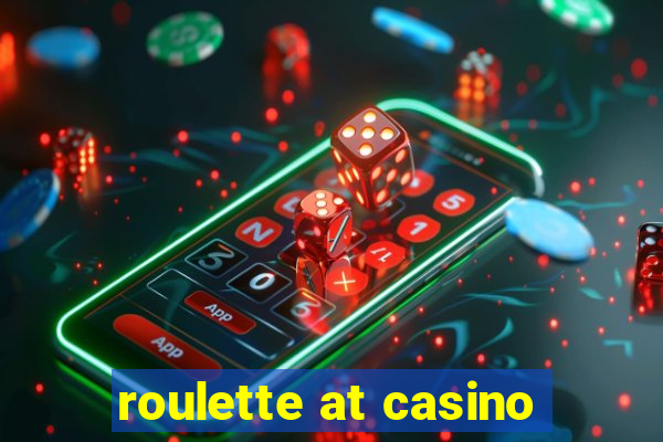 roulette at casino