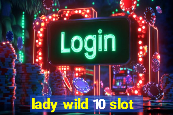 lady wild 10 slot