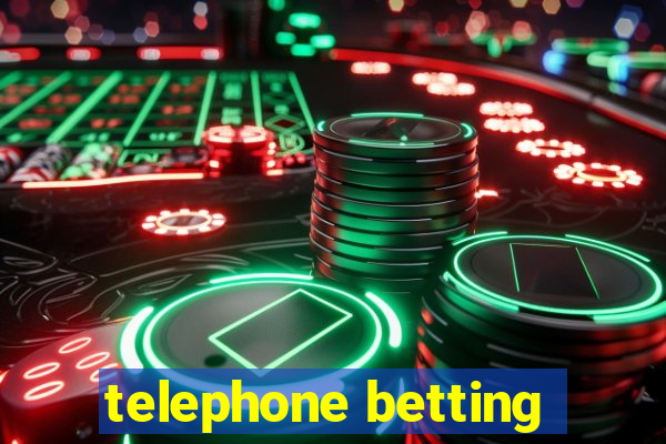 telephone betting