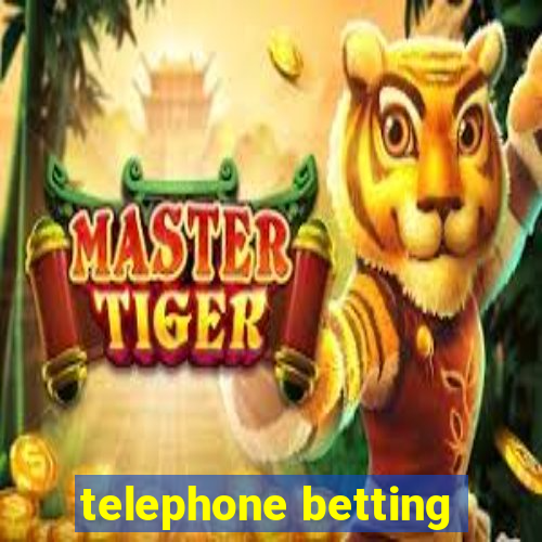 telephone betting