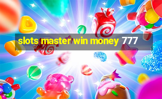 slots master win money 777