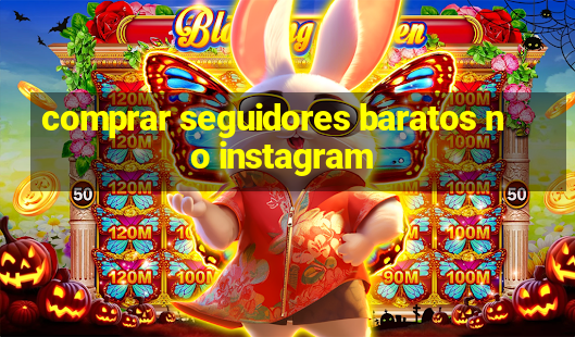 comprar seguidores baratos no instagram