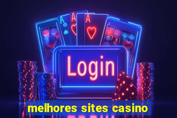 melhores sites casino