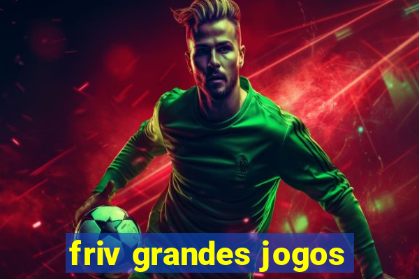 friv grandes jogos