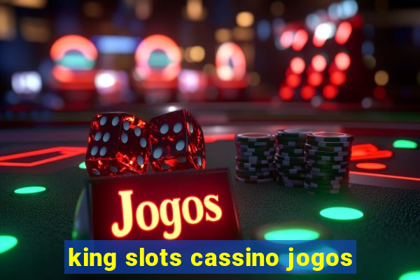 king slots cassino jogos