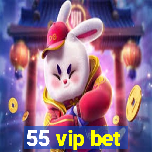 55 vip bet