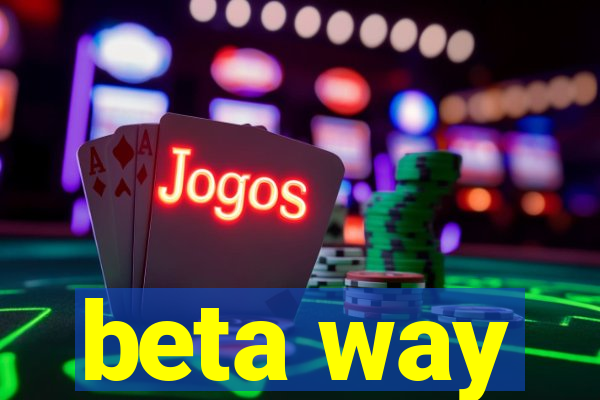 beta way