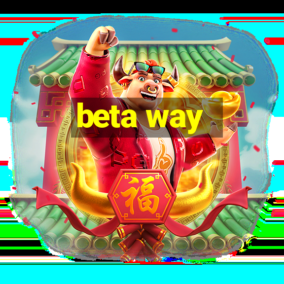 beta way