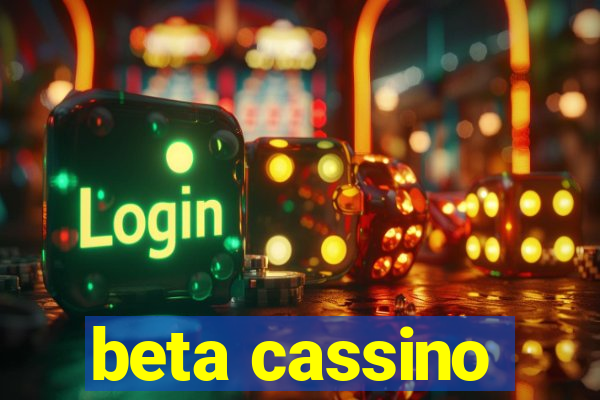 beta cassino