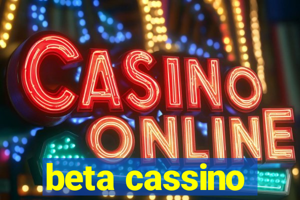 beta cassino