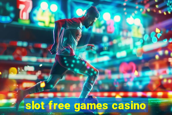 slot free games casino