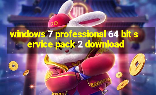 windows 7 professional 64 bit service pack 2 download