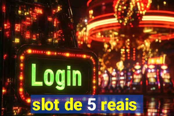 slot de 5 reais