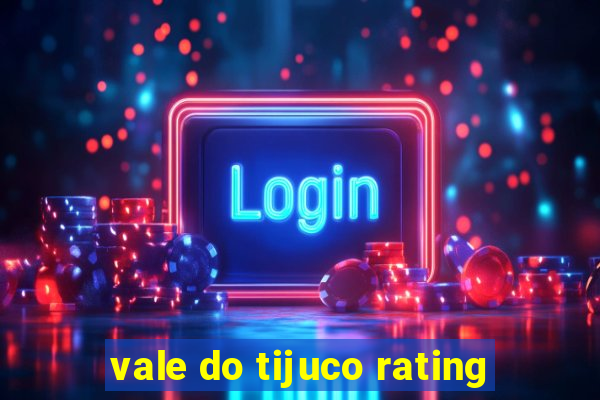 vale do tijuco rating