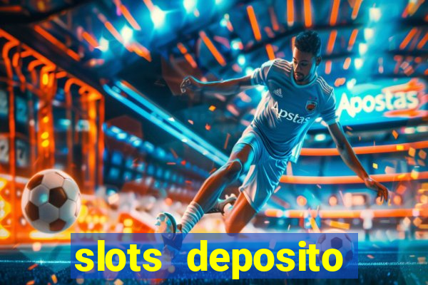 slots deposito minimo 1 real