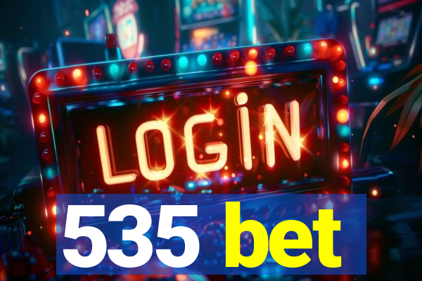 535 bet