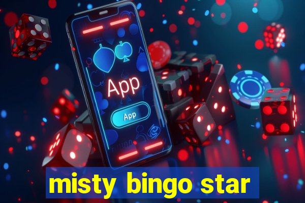 misty bingo star