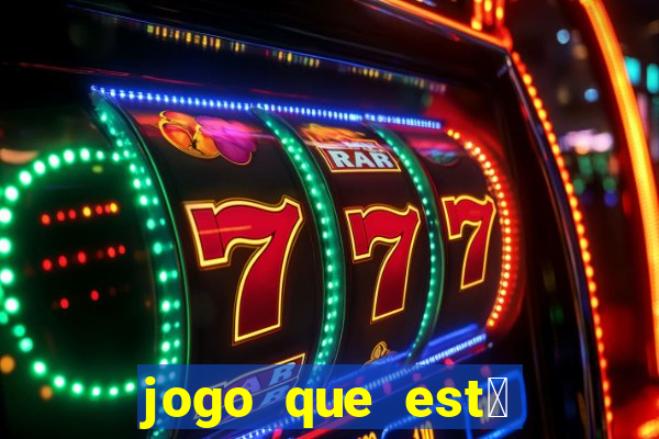 jogo que est谩 pagando agora