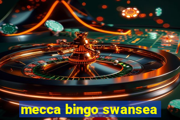 mecca bingo swansea