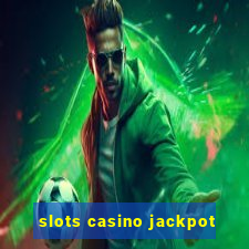 slots casino jackpot