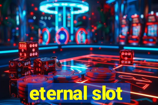 eternal slot