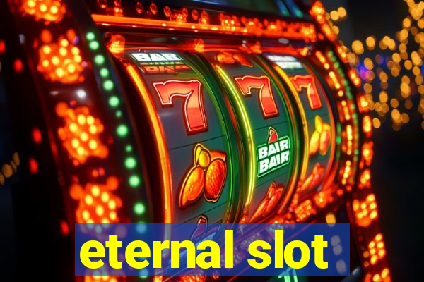 eternal slot