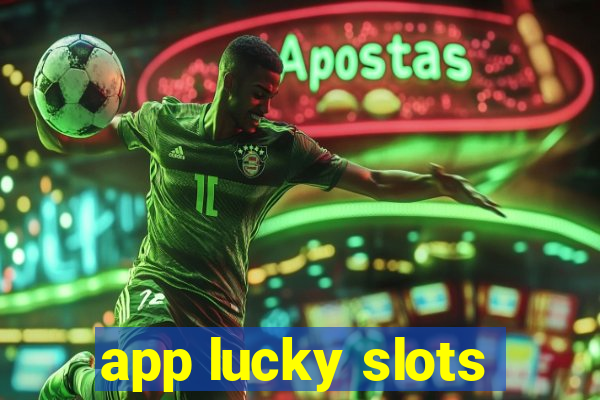 app lucky slots