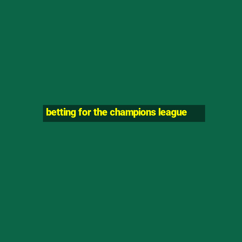 betting for the champions league