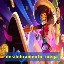 desdobramento mega sena 36 dezenas grátis