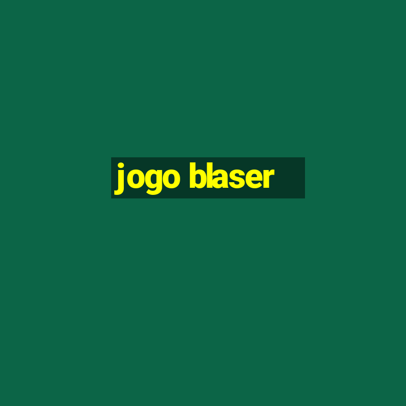 jogo blaser