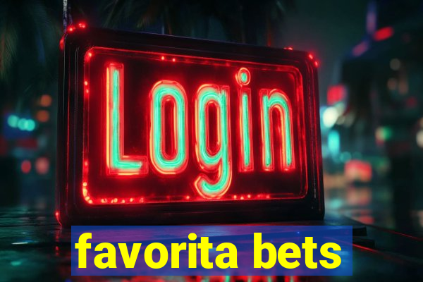 favorita bets