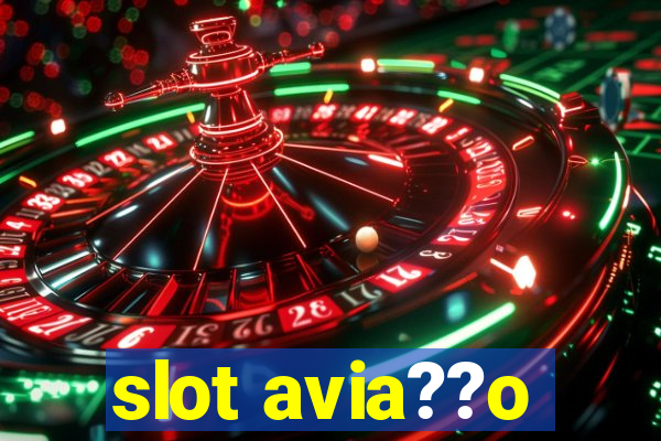 slot avia??o