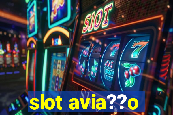 slot avia??o